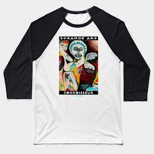 Strange Art Connoisseur Baseball T-Shirt